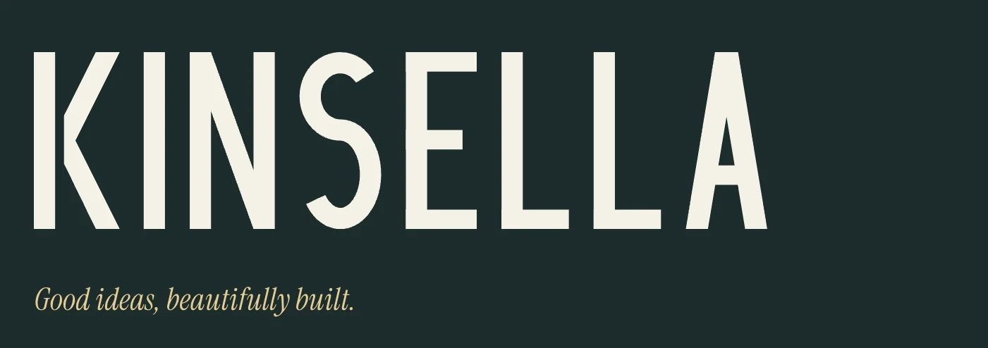 Kinsella Studio — Good ideas, beautifully built